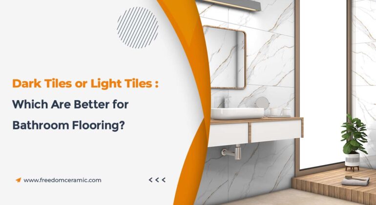 Dark Tiles or Light Tiles