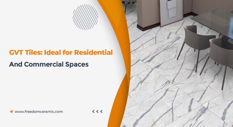 GVT Tiles: Ideal for Residential